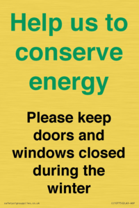 Help us to conserve energy - Please keep doors and windows closed during the winter